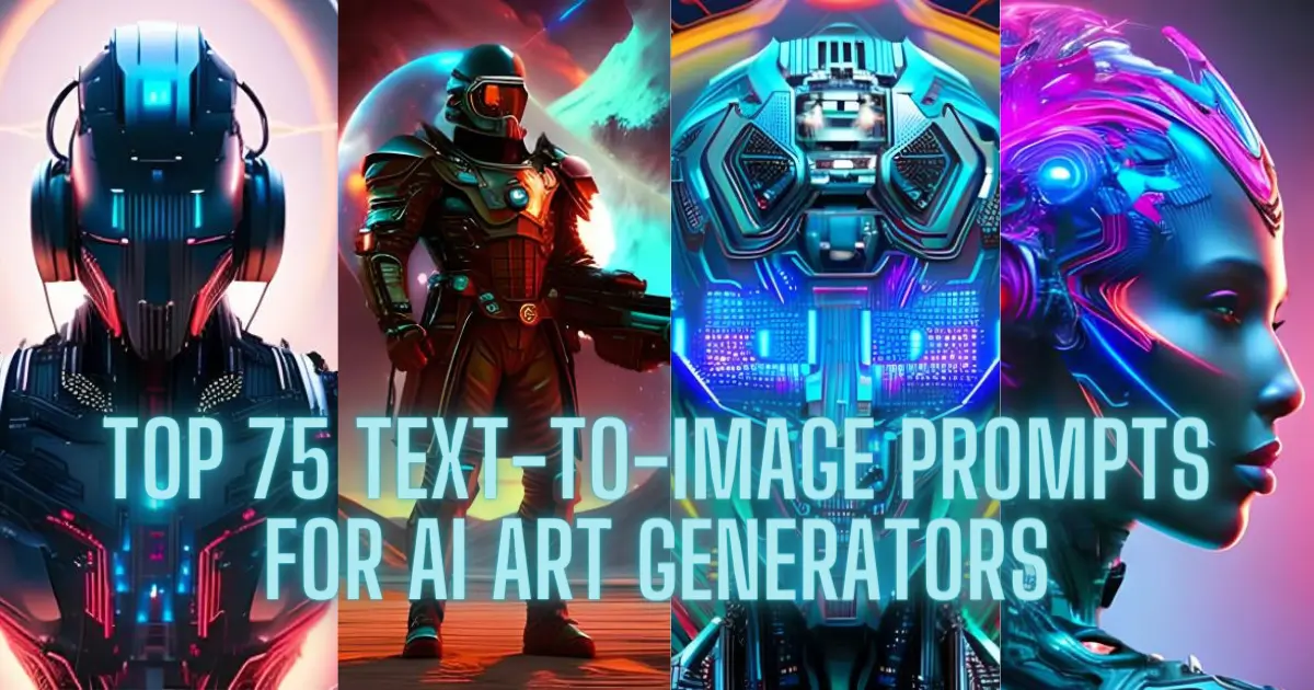 Top-75-Text-To-Image-Prompts-For-AI-Art-Generators