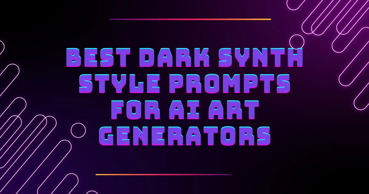 Dark Synth Style Prompts