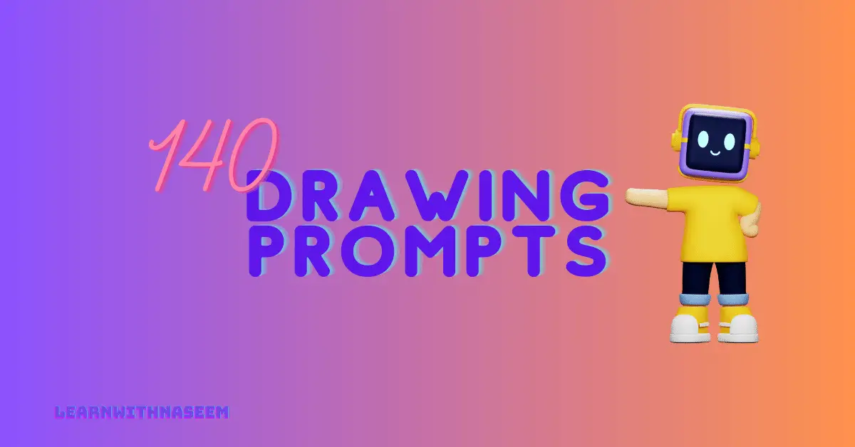 140 Creative Drawing Prompts for Kids, Adults, Beginners and Couples
