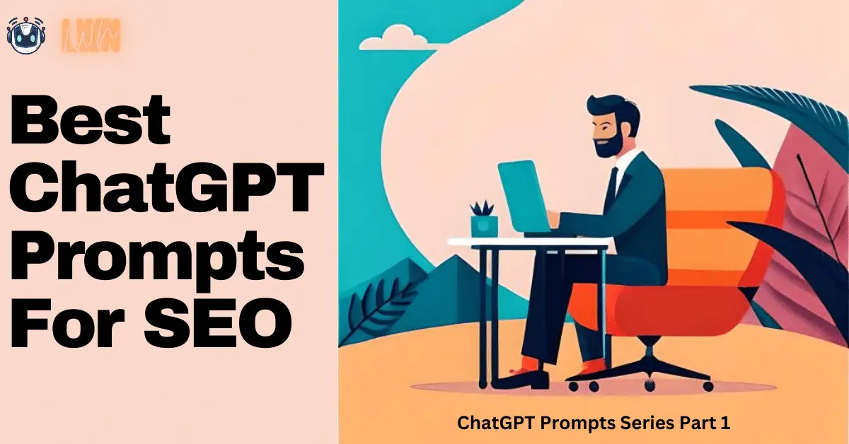 Best ChatGPT Prompts For SEO, ChatGPT Prompts For SEO, ChatGPT SEO Prompts 