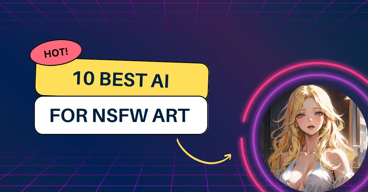 10 Awesome NSFW AI Art Generators in 2023